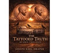The Tattooed Truth: My Own Two Cents