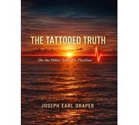 The Tattooed Truth: On the Other Side of a Flatline
