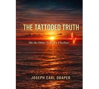 The Tattooed Truth: On the Other Side of a Flatline