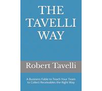 THE TAVELLI WAY: A Business Fable to Teach Your Team to Collect Receivables the Right Way