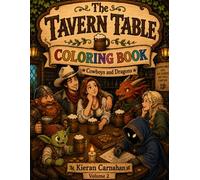 The Tavern Table Coloring Book: Volume 2 Cowboys & Dragons
