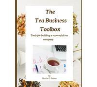 The Tea Business Toolbox: Tools for Building a Successful Tea Company