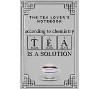 The Tea Lover’s Notebook. According to chemistry TEA is a solution: An awesome tea lover's notebook which will make a great tea lovers gift idea for men and women.