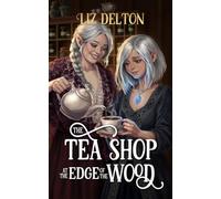The Tea Shop at the Edge of the Wood