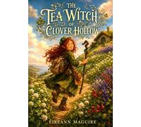 The Tea Witch of Clover Hollow