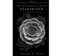 The Tea Witch's Garden: Heartbloom