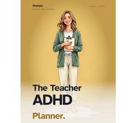 The Teacher ADHD Planner: 180-Day Tracker, Sunday Night Reset, IEP Cheat Sheet, and Sub Plan Templates for K-12 Educators Whose Brain Doesn't Follow the Bell