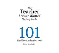 The Teacher I Never Wanted: Your Body Speaks