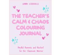 The Teacher’s Calm & Chaos Colouring Journal