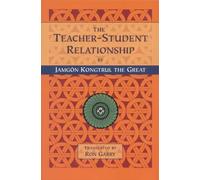 The Teacher-Student Relationship: A Translation of the "Explanation of the Master and Student Relationship, How to Follow the Master, and How to Teach and Listen to the Dharma"