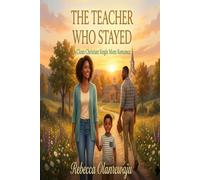The Teacher Who Stayed: A Clean Christian Single Mom Romance