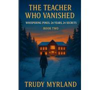 The Teacher Who Vanished: Whispering Pines: 24 Years, 24 Secrets