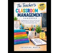 The Teacher's Classroom Management Handbook
