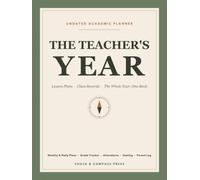 The Teacher's Year: Undated Academic Lesson Plan Book and Class Record Organizer - Weekly and Daily Spreads, Grade Tracker, Attendance, Seating Charts and Parent Contact Log