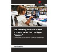 The teaching and use of text procedures for the text type "person": A study based on the example of second-grade pupils