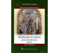 The Teaching Company: Machiavelli in Context DVD series (The Teaching Company Great Courses Number 4311., Set of 4 DVDs with the course guide book.)