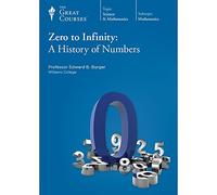 The Teaching Company - Zero to Infinity:A History of Numbers (The Great Courses)