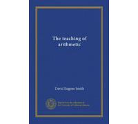 The teaching of arithmetic