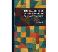 The Teaching of Science and the Science Teacher