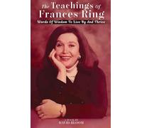 The Teachings of Frances Ring