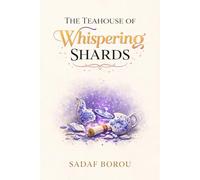 The Teahouse of Whispering Shards