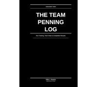 The Team Penning Log: Run Tracking, Team Notes & Competition Records for Competitive Team Penning Riders