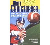 The Team That Couldn't Lose (Matt Christopher Sports Classics) by Matt Christopher (1997-10-01)