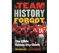 The Team That History Forgot: The 1960s Kansas City Chiefs