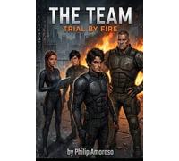 The Team: Trial By Fire