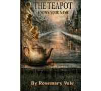 The Teapot Knows Your Name: A Cozy Fantasy Mystery. A Whispering Teapot and A Town With Secrets: 1