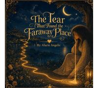 The Tear That Found the Faraway Place