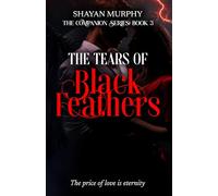 The Tears of Black Feathers (The Companion series: book 3)