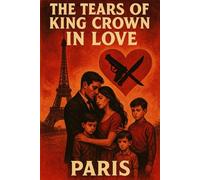 The Tears of King Crown in Love: paris