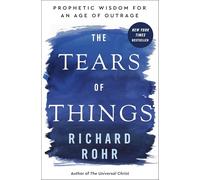 The Tears of Things: Prophetic Wisdom for an Age of Outrage