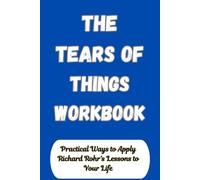 The Tears of Things Workbook: Practical Ways to Apply Richard Rohr’s Lessons to Your Life