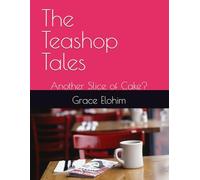 The Teashop Tales: Another Slice of Cake?