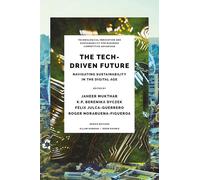 The Tech-Driven Future: Navigating Sustainability in the Digital Age