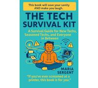 The Tech Whisperer’s Survival Guide: A Funny, Practical Survival Guide for New Techs: A Funny, Beginner Friendly Guide to Troubleshooting Without Losing Your Mind (or Your Fingers)