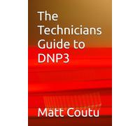 The Technicians Guide to DNP3