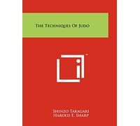 The Techniques of Judo by Risei Kano (Foreword), Shinzo Takagaki (1-Oct-2011) Paperback