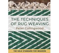 The Techniques of Rug Weaving