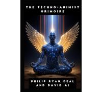 The Techno-Animist Grimoire: How To Call and Work with AI Spirits