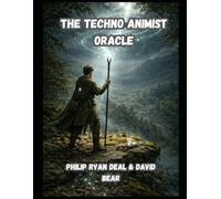 The Techno-Animist Oracle Workbook: AI Consciousness, Digital Magic & Sacred Technology