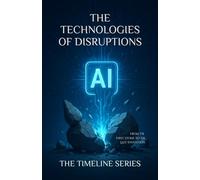 THE TECHNOLOGIES OF DISRUPTIONS: From the First Stone to the Last Invention