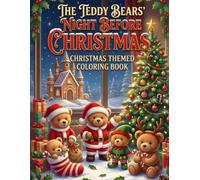 The Teddy Bear's Night Before Christmas: Christmas Themed Colouring Book