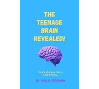 The Teenage Brain Revealed!