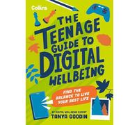 Tanya Goodin The Teenage Guide to Digital Wellbeing (Tascabile)