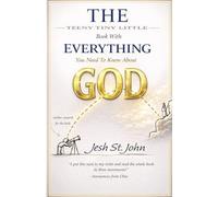 The Teeny Tiny Little Book with Everything You Need to Know About God
