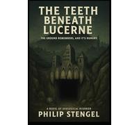 The Teeth Beneath Lucerne