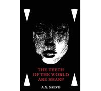 The Teeth Of The World Are Sharp